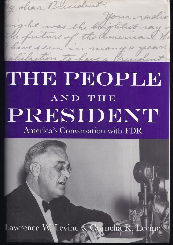 cover image THE PEOPLE AND THE PRESIDENT: America's Conversation with FDR