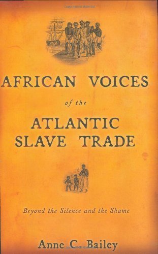 cover image AFRICAN VOICES OF THE ATLANTIC SLAVE TRADE: Beyond the Silence and the Shame