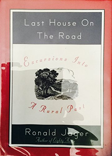 cover image Last House on the Road: Excursions Into a Rural Past