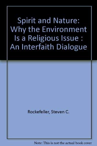 cover image Spirit and Nature: Why the Environment is a Religious Issue: An Interfaith Dialogue