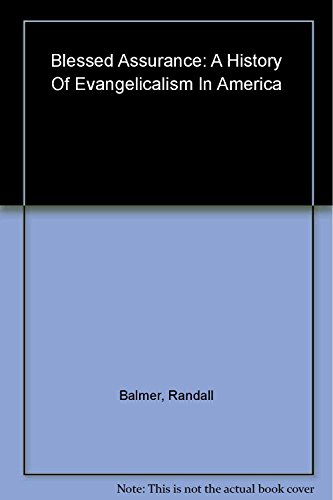 cover image Blessed Assurance CL: A History of Evangelicalism in America