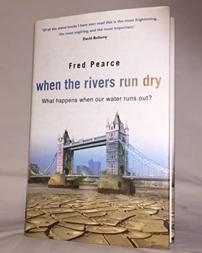 cover image When the Rivers Run Dry: Water—The Defining Crisis of the Twenty-first Century