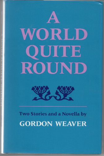 cover image A World Quite Round: Two Stories and Novella