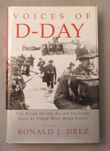 cover image Voices of D-Day: The Story of the Allied Invasion, Told by Those Who Were There