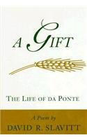 cover image A Gift: The Life of Da Ponte: A Poem