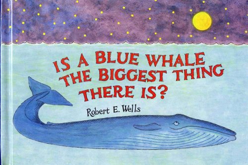 cover image Is a Blue Whale the Biggest Thing There Is?