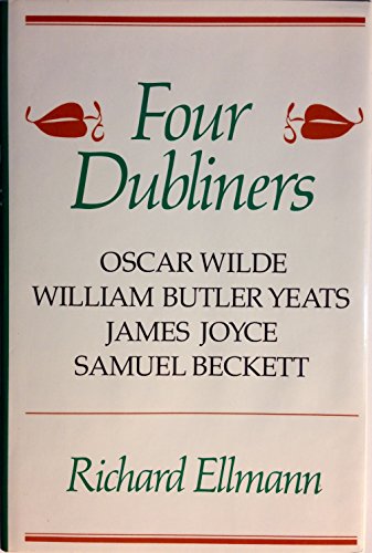 cover image Four Dubliners: Wilde, Yeats, Joyce, and Beckett