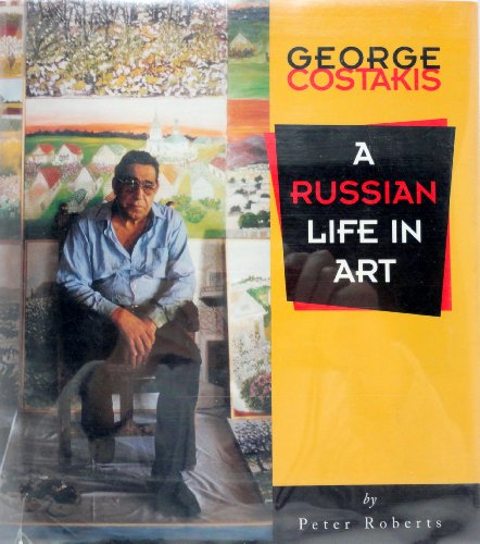 cover image George Costakis: A Russian Life in Art