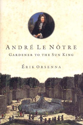 cover image ANDR LE NTRE: Gardener to the Sun King
