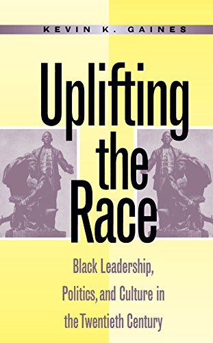 cover image Uplifting the Race: Black Leadership, Politics, and Culture in the Twentieth Century