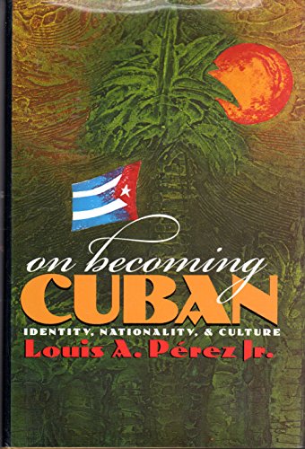 cover image On Becoming Cuban: Identity, Nationality, and Culture