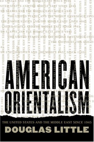 cover image AMERICAN ORIENTALISM: The United States and the Middle East Since 1945