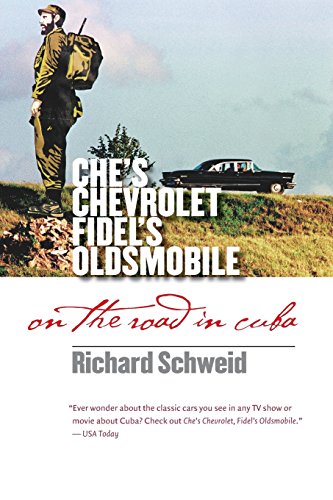 cover image CHE'S CHEVROLET, FIDEL'S OLDSMOBILE: On the Road in Cuba