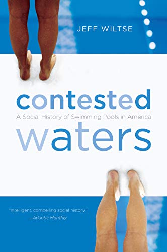 cover image Contested Waters: A Social History of Swimming Pools in America