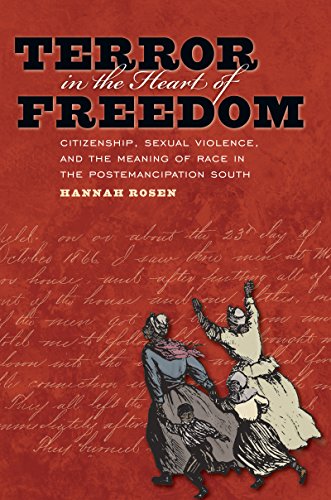 cover image Terror in the Heart of Freedom: Citizenship, Sexual Violence, and the Meaning of Race in the Postemancipation South