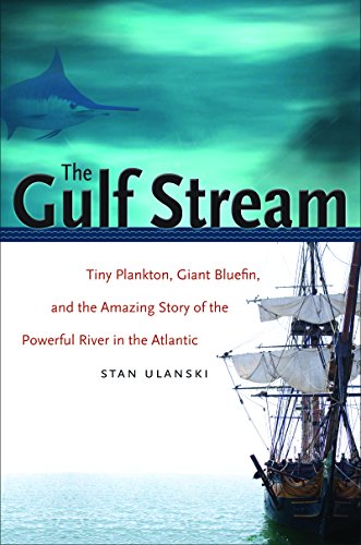 cover image The Gulf Stream: Tiny Plankton, Giant Bluefish, and the Amazing Story of the Powerful River of the Atlantic