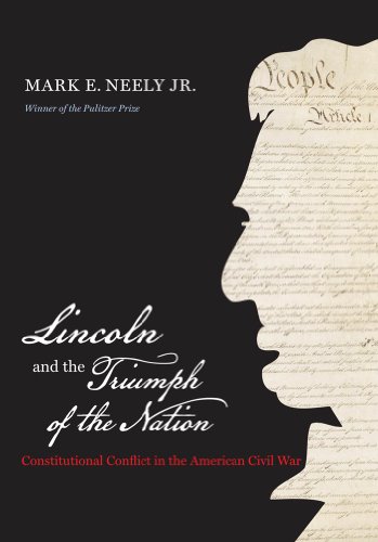 cover image Lincoln and the Triumph of the Nation: Constitutional Conflict in the American Civil War