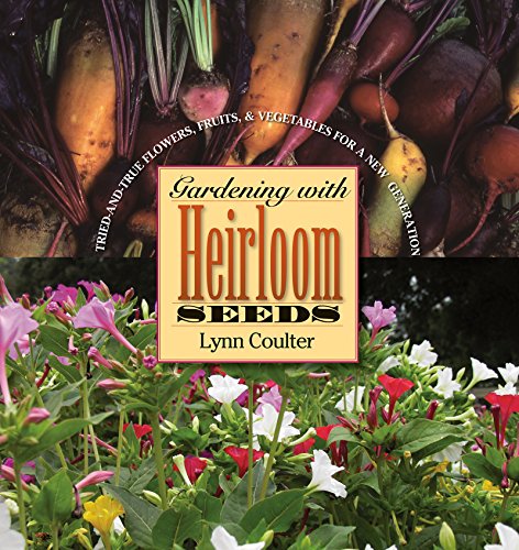 cover image Gardening with Heirloom Seeds: Tried-and-True Flowers, Fruits & Vegetables for a New Generation