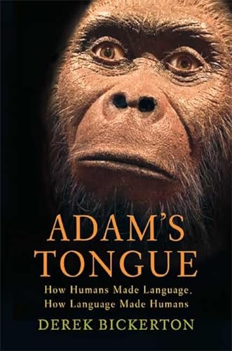 cover image Adam's Tongue: How Humans Made Language, How Language Made Humans