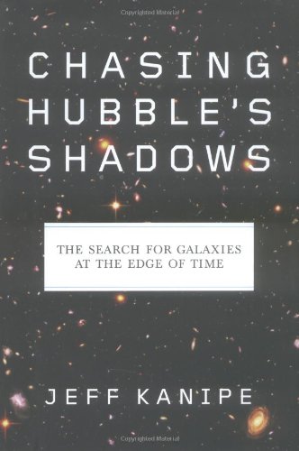 cover image Chasing Hubble's Shadows: The Search for Galaxies at the Edge of Time