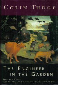 cover image The Engineer in the Garden: Genes and Genetics: From the Idea of Heredity to the Creation of Life