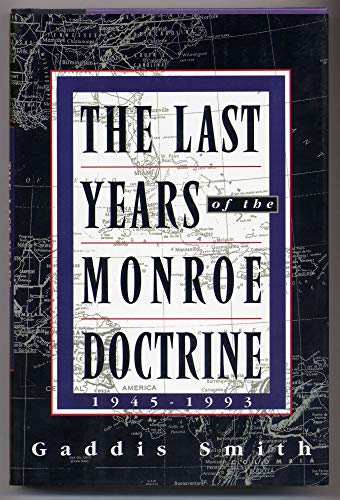 cover image The Last Years of the Monroe Doctrine, 1945-1993