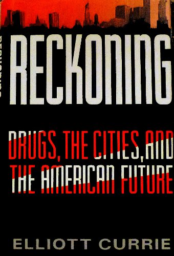 cover image Reckoning: Drugs, the Cities, and the American Future