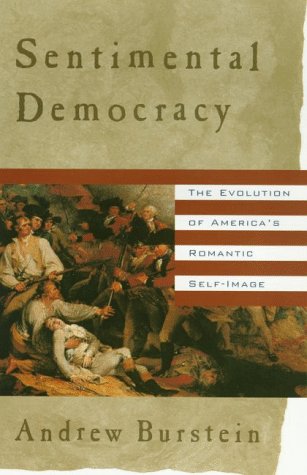 cover image Sentimental Democracy: The Evolution of America's Romantic Self-Image