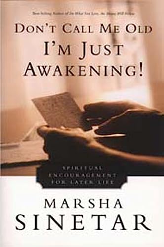cover image DON'T CALL ME OLD—I'M JUST AWAKENING! Spiritual Encouragement for Later Life