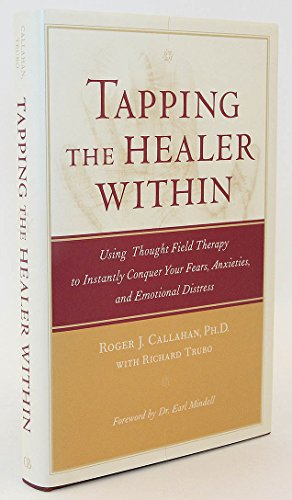 cover image Tapping the Healer Within: Using Thought Field Therapy to Instantly Conquer Your Fears, Anxieties, and Emotional Distress