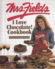 cover image Mrs. Fields I Love Chocolate! Cookbook: 100 Easy and Irresistible Recipes