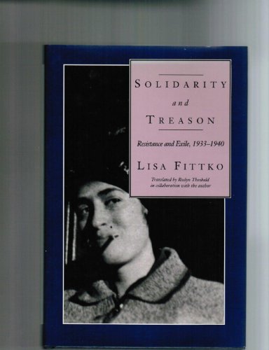 cover image Solidarity and Treason: Resistance and Exile, 1933-40