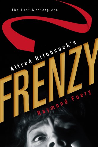 cover image Alfred Hitchcock’s Frenzy: 
The Last Masterpiece