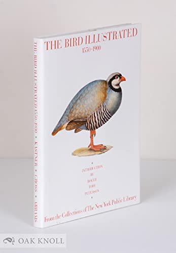 cover image The Bird Illustrated, 1550-1900: From the Collections of the New York Public Library