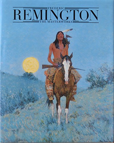 cover image Frederic Remington: The Masterworks
