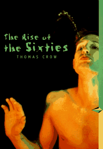 cover image The Rise of the Sixties: American and European Art in the Era of Dissent (Trade Version)