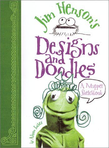cover image Jim Henson's Designs and Doodles: A Muppet Sketchbook