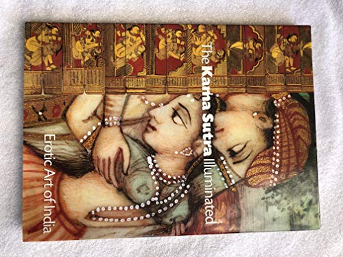 cover image The Kama Sutra Illuminated: Erotic Art of India