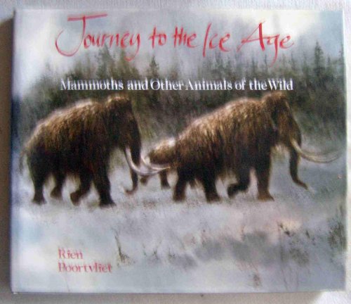 cover image Journey to the Ice Age: Mammoths and Other Animals of the Wild