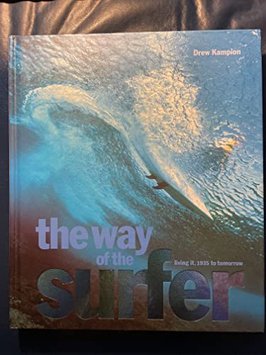 cover image The Way of the Surfer: Living It, 1935 to Tomorrow
