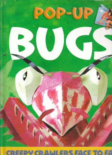 cover image Bugs Pop-Up: Creepy Crawlers Face-To-Face