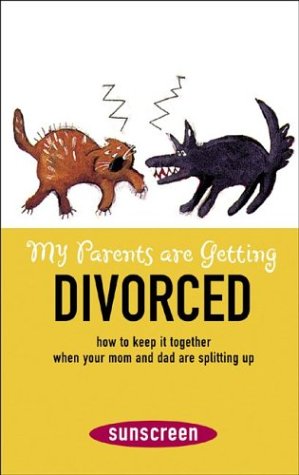 cover image My Parents Are Getting Divorced: How to Keep It Together When Your Mom and Dad Are Splitting Up