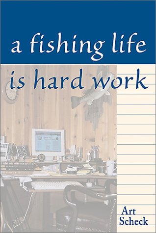cover image A FISHING LIFE IS HARD WORK