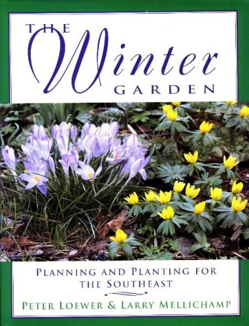 cover image The Winter Garden: Planning and Planting for the Southeast