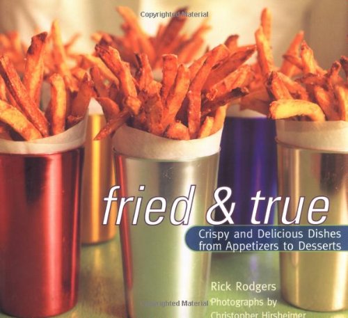 cover image Fried and True: Crispy and Delicious Dishes from Appetizers to Desserts