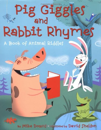 cover image PIG GIGGLES AND RABBIT RHYMES: A Book of Animal Riddles