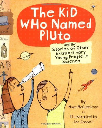 cover image The Kid Who Named Pluto: And the Stories of Other Extraordinary Young People in Science