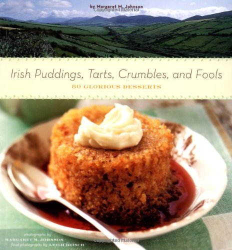 cover image Irish Puddings, Tarts, Crumbles, and Fools: 80 Glorious Desserts