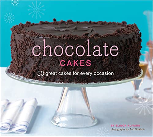 cover image Chocolate Cakes: 50 Great Cakes for Every Occasion