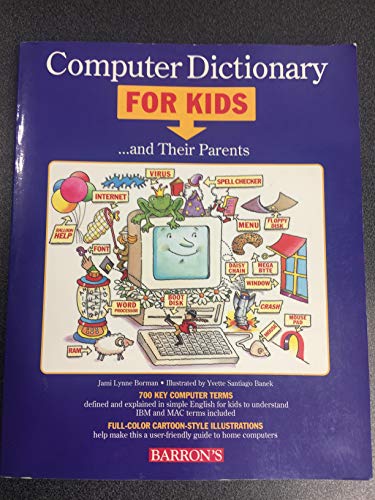cover image Computer Dictionary for Kids-- And Their Parents